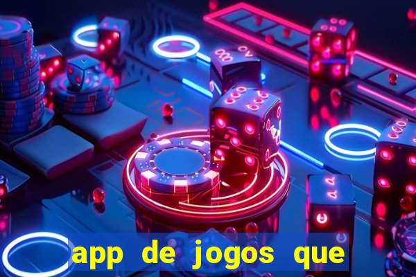 app de jogos que dao dinheiro de verdade